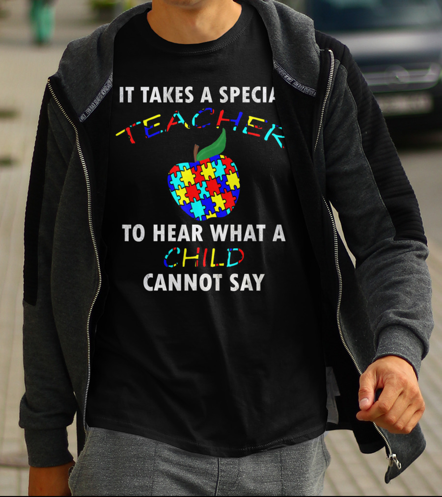 It Takes A Special Teacher To Hear What A Child Cannot Say Autism Awareness Puzzle T-Shirt
