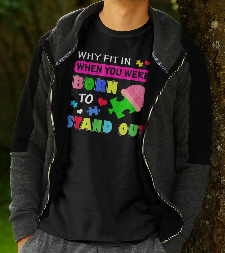 Autism Awareness Why Fit In When You Were Born To Stand Out Puzzle Pieces T-Shirt