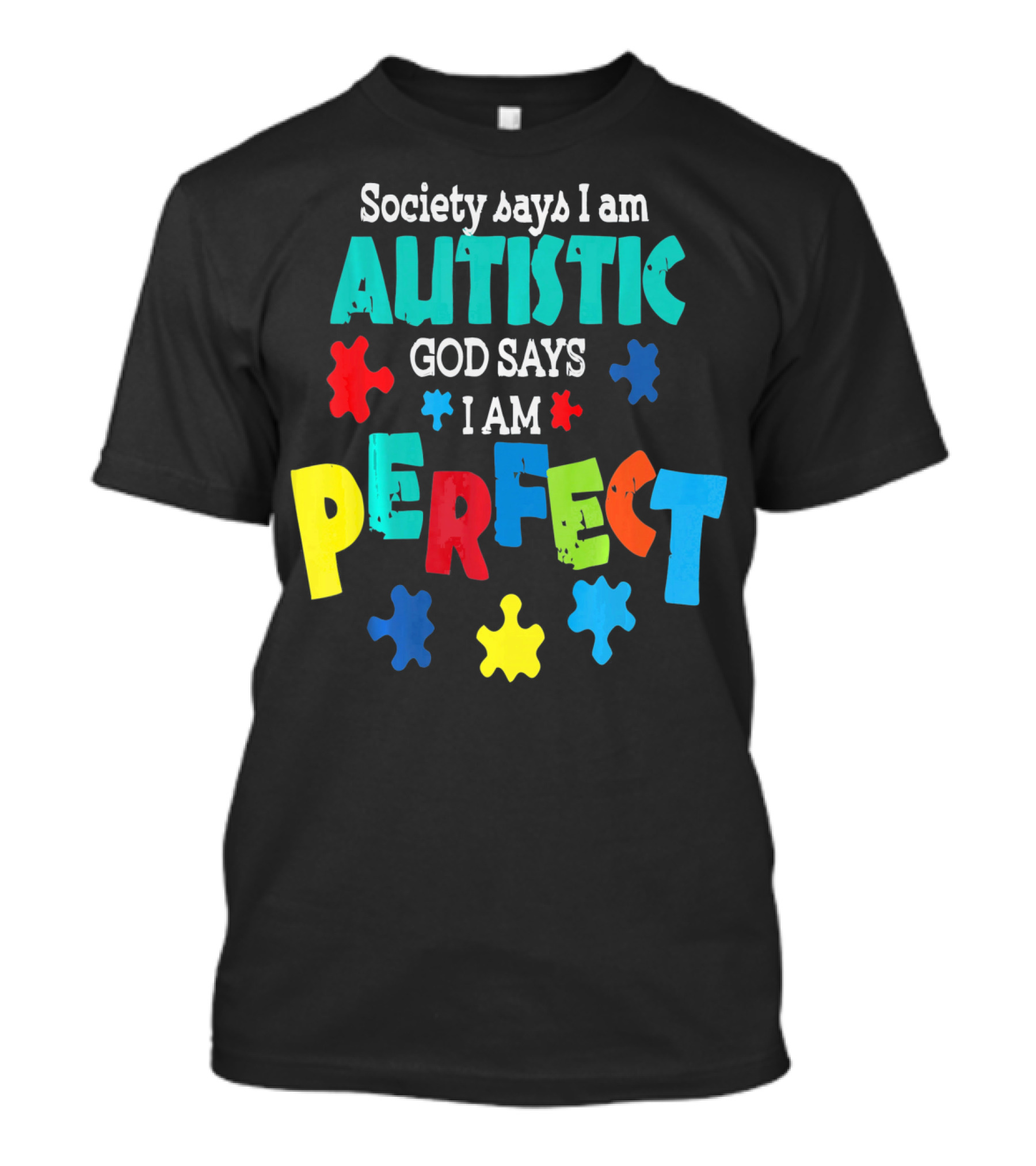 Society Says I Am Autistic God Says I Am Perfect Autism Awareness T-Shirt