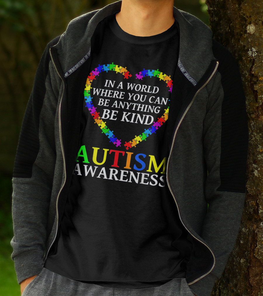 Autism Awareness Be Kind In A World Where You Can Be Anything T-Shirt
