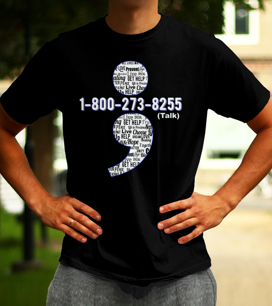 1-800-273-8255 Suicide Awareness Prevent Suicide Hope Help Life Healing Choose Live T-Shirt
