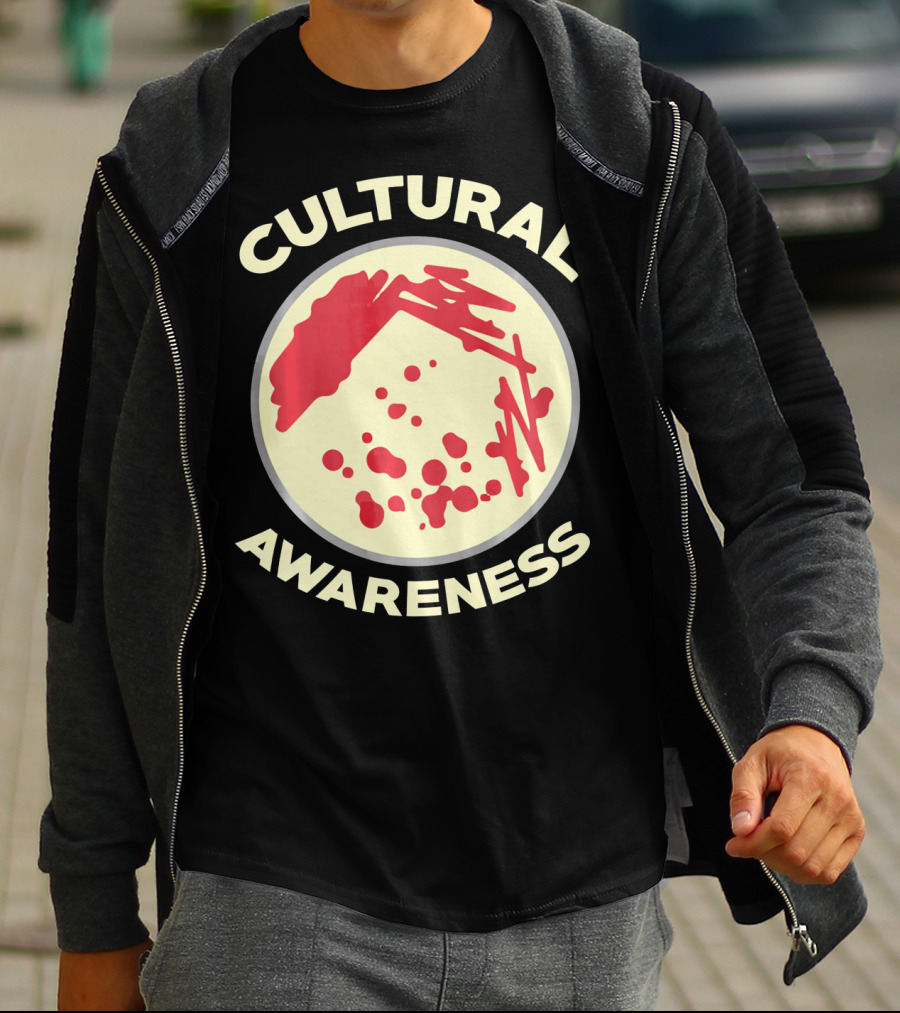 Cultural Awareness Funny Microbiology Cultu T-Shirt