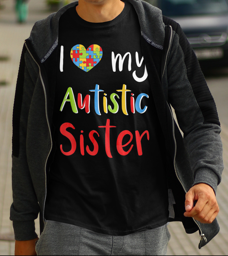 I Love My Autistic Sister Puzzle Heart Awareness T-Shirt