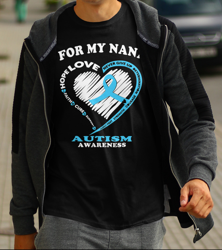 For My Nana Hope Love Autism Awareness Never Give Up T-Shirt