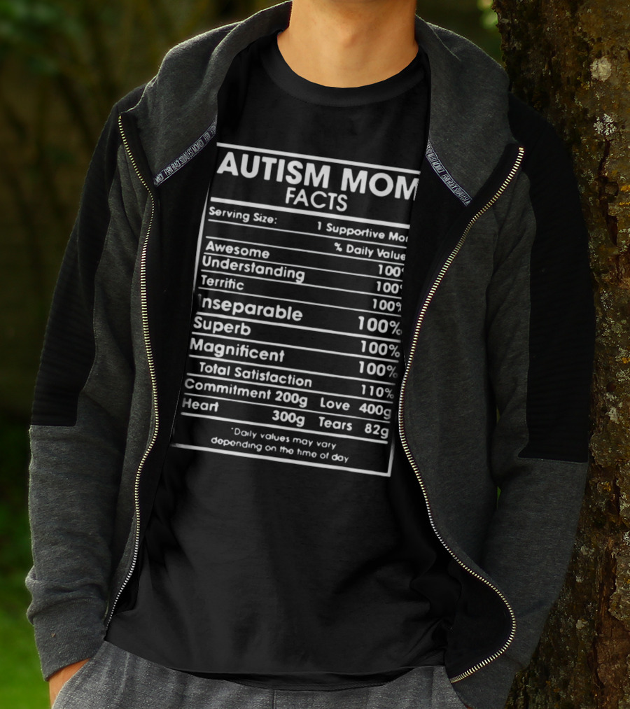 Autism Mom Facts Serving Size One Supportive Mom Daily Value Awesome Understanding Terrific Inseparable Superb Magnificent Total Satisfaction Commitment Love Heart Tears T-Shirt