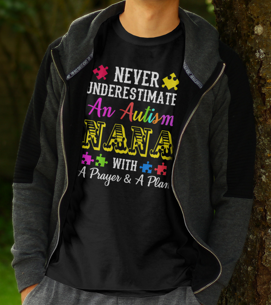Never Underestimate An Autism Nana With A Prayer And A Plan T-Shirt