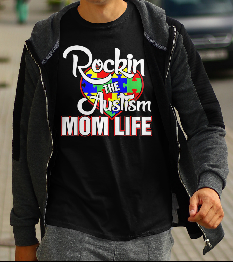 Rockin' The Autism Mom Life Puzzle Heart Autism Awareness T-Shirt