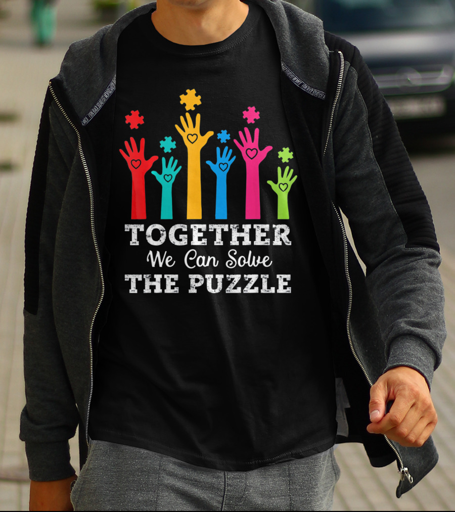 Together We Can Solve The Puzzle Autism Colorful Hands And Hearts T-Shirt