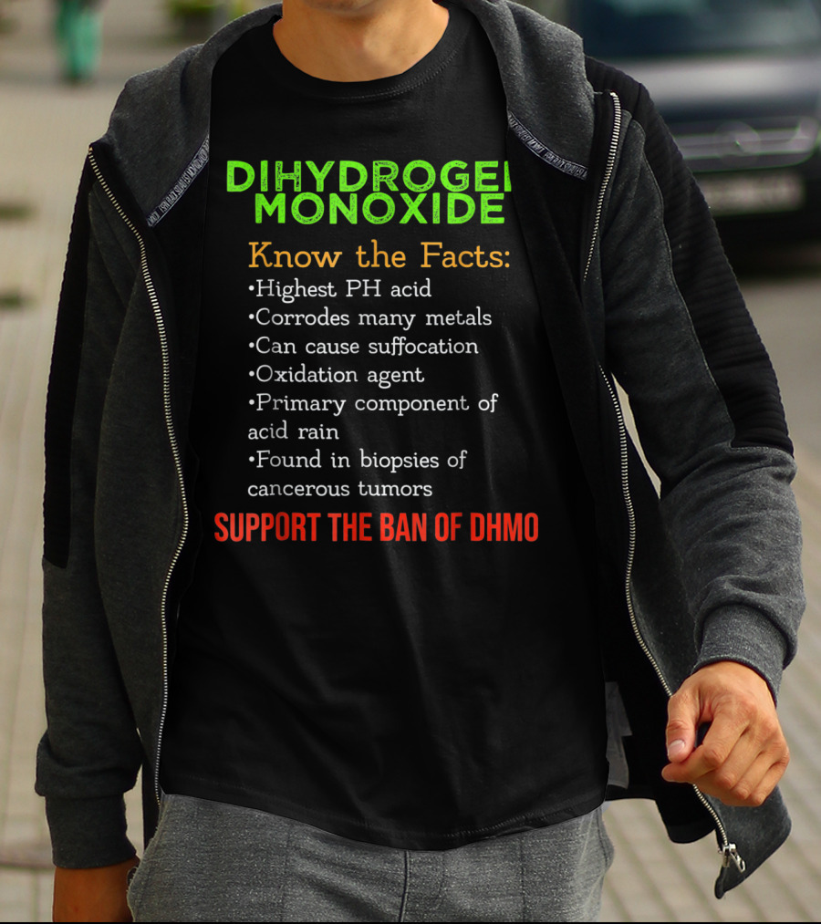 Dihydrogen Monoxide Awareness Know The Facts Support The Ban Of DHMO T-Shirt