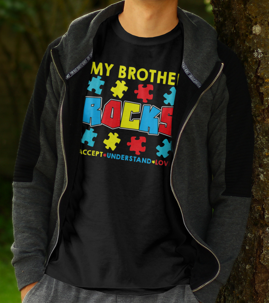 MY BROTHER ROCKS ACCEPT UNDERSTAND LOVE AUTISM AWARENESS T-Shirt
