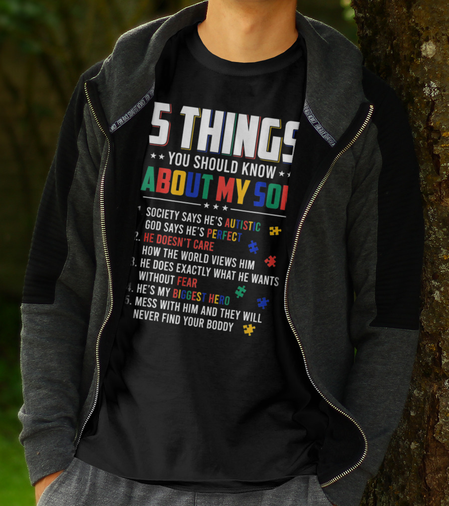 5 Things You Should Know About My Son Autistic Perfect Fearless Hero Mess With Him Never Find Your Body T-Shirt