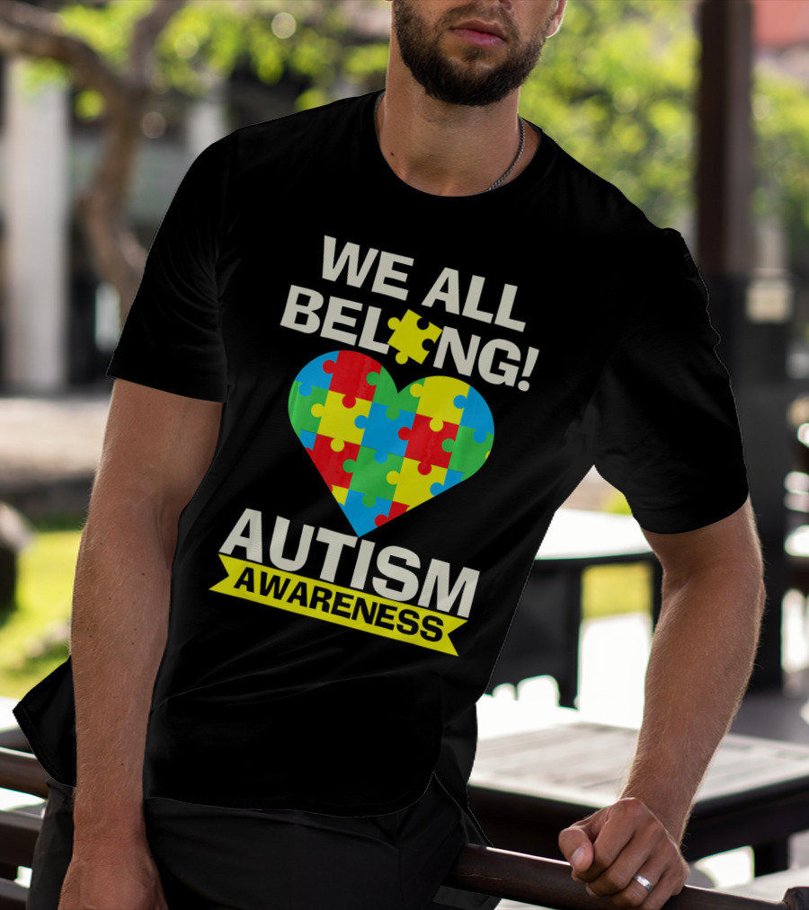 Autism Awareness We All Belong Puzzle Heart T-Shirt