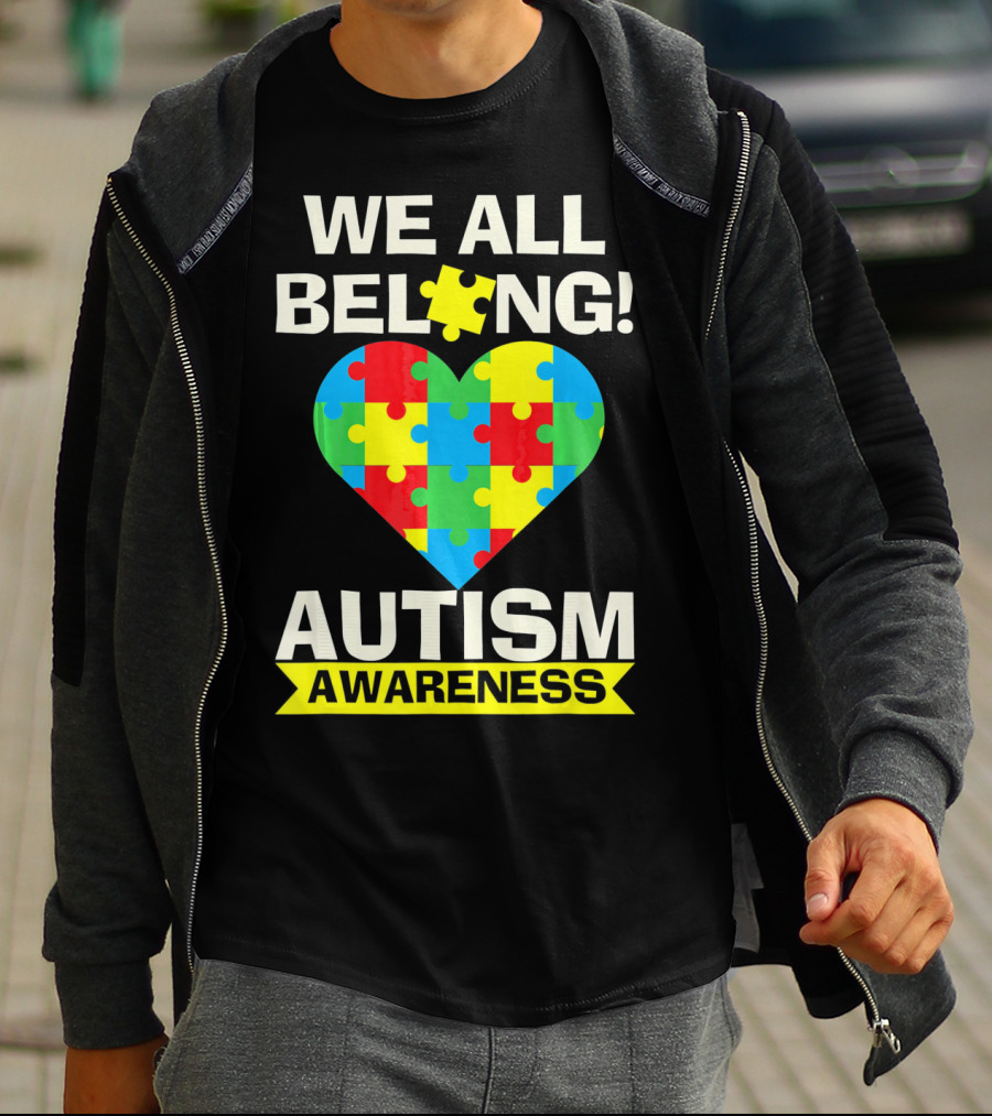 Autism Awareness We All Belong Puzzle Heart T-Shirt