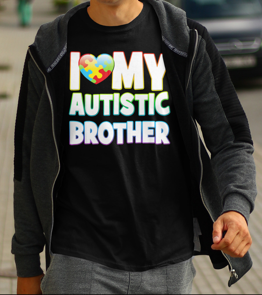 I Love My Autistic Brother T-Shirt