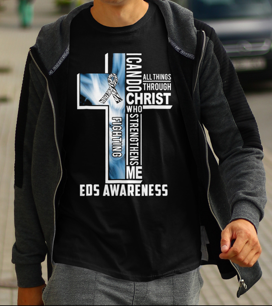 EDS Awareness Fighting EDS I Can Do All Things Through Christ Who Strengthens Me T-Shirt