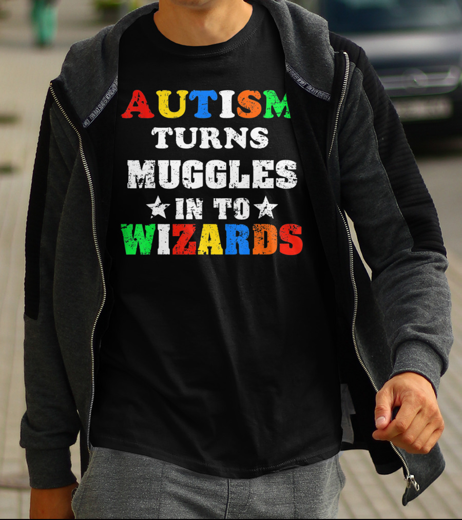 Autism Turns Muggles Into Wizards T-Shirt