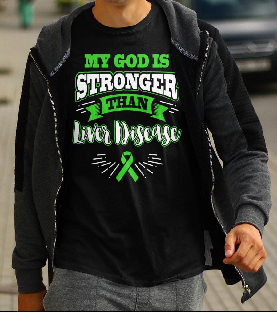 My God Is Stronger Than Liver Disease Green Awareness T-Shirt