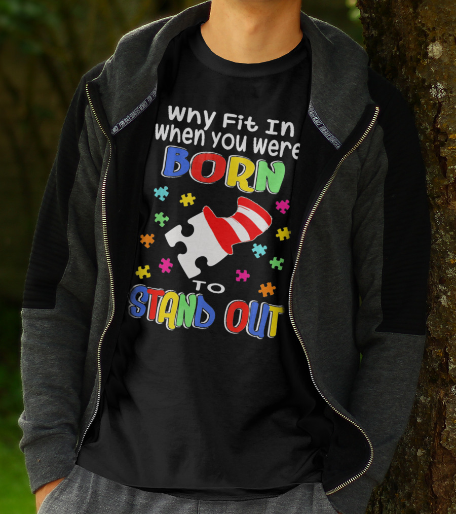 Why Fit In When You Were Born To Stand Out Puzzle Pieces Hat T-Shirt