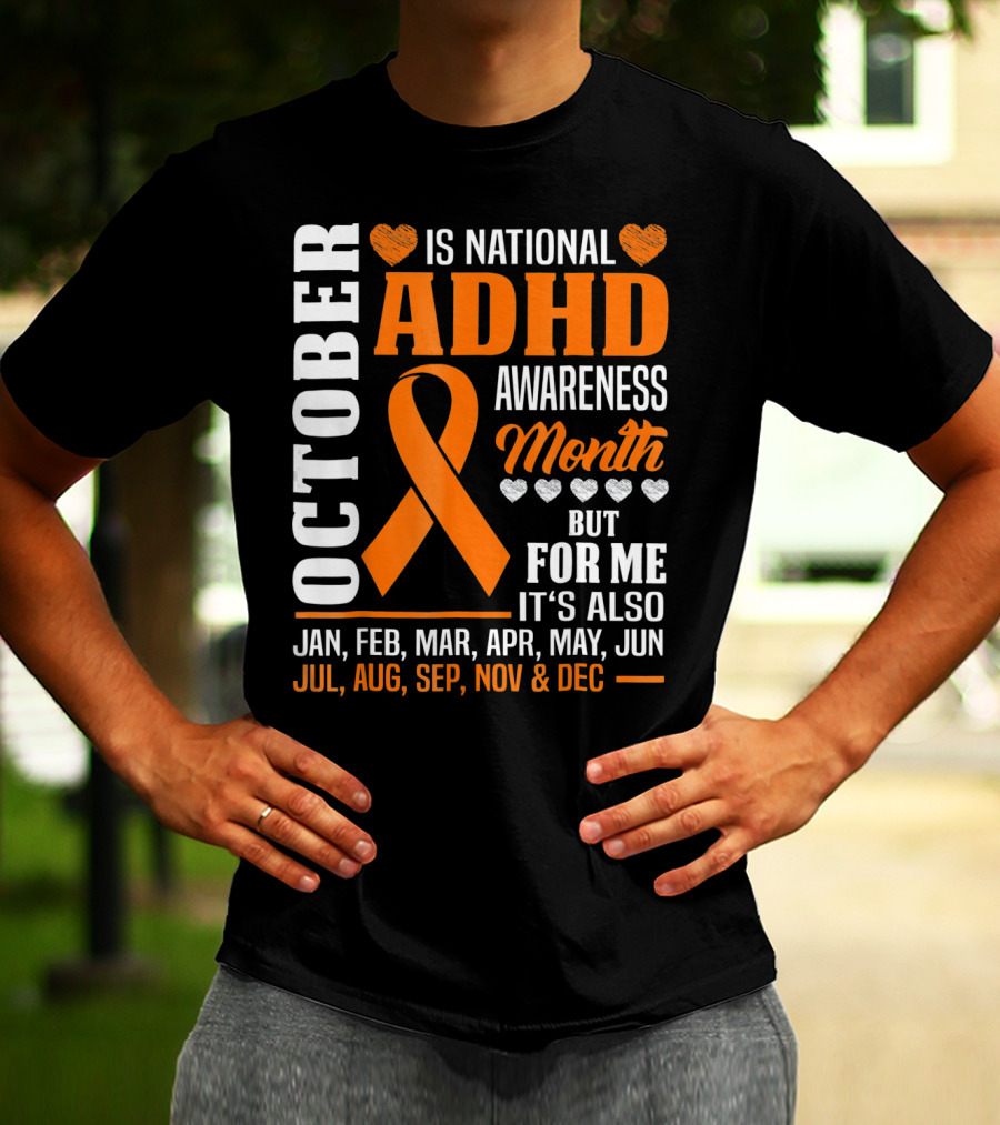 October Is National ADHD Awareness Month Ribbon And Hearts All Year T-Shirt