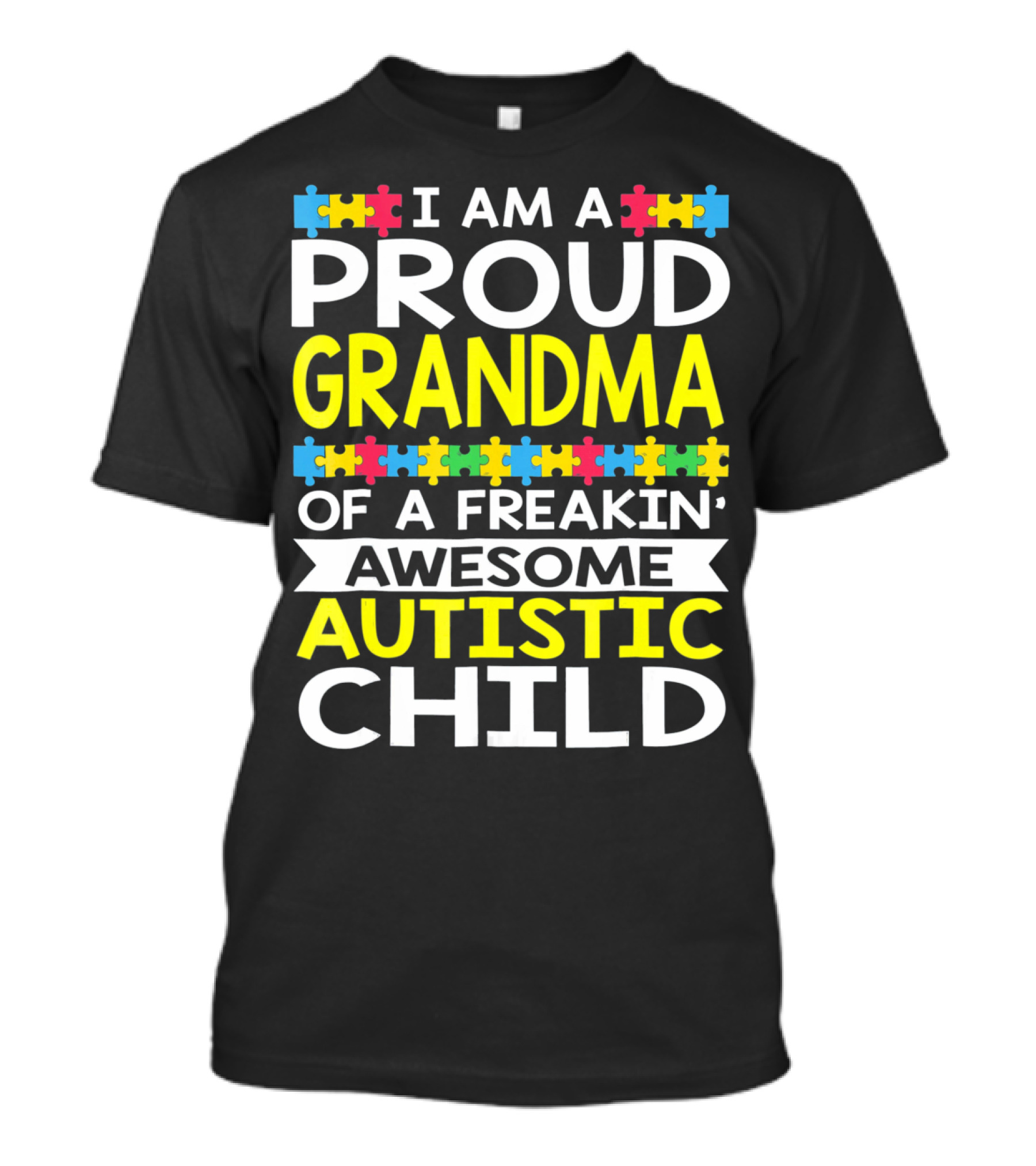 I Am A Proud Grandma Of A Freakin' Awesome Autistic Child T-Shirt