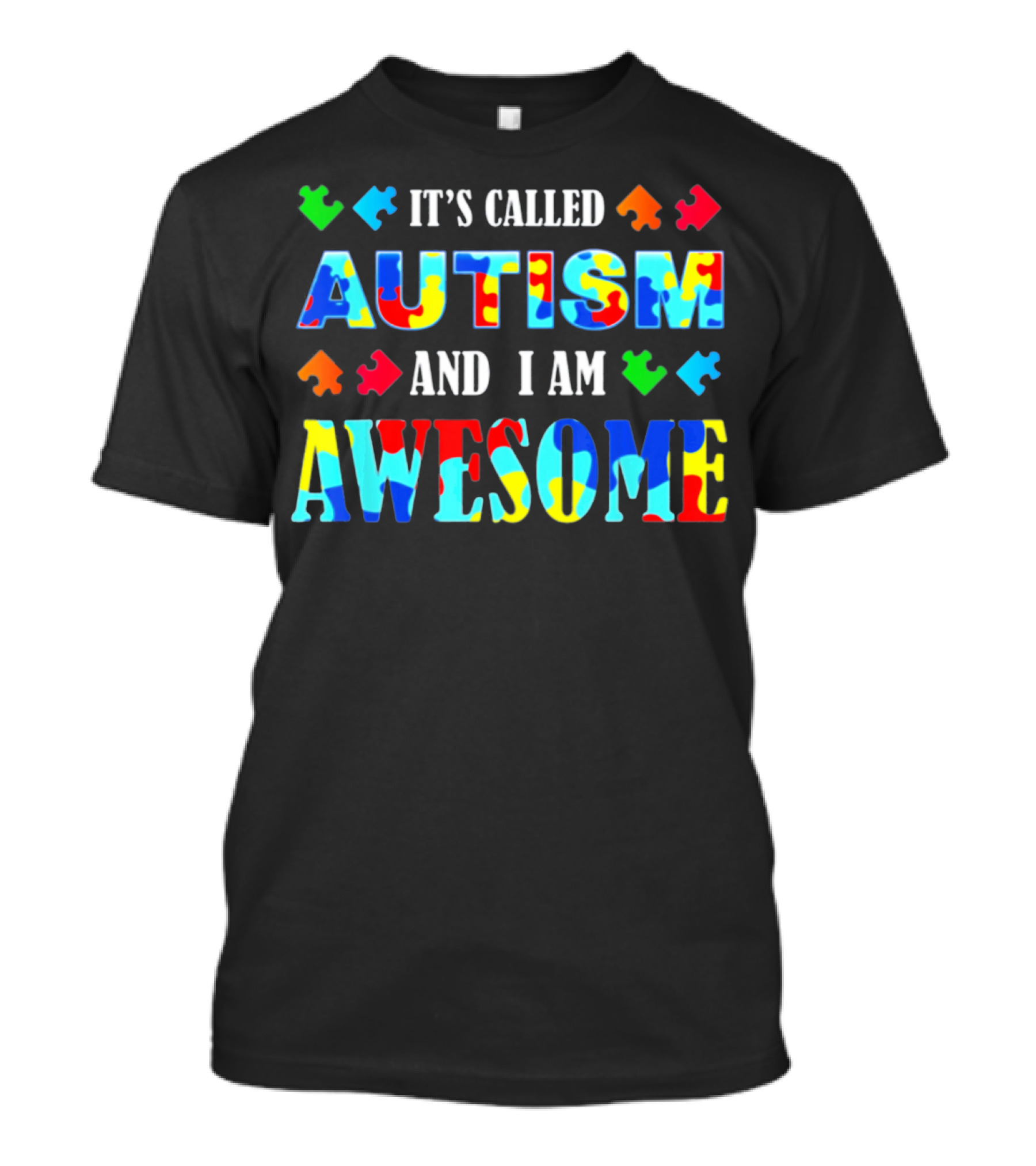 It's Called Autism And I Am Awesome Autism Awareness T-Shirt