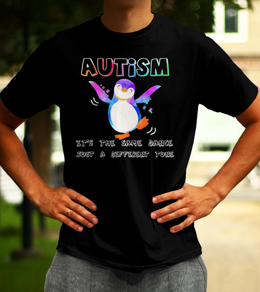AUTISM Penguin It's The Same Dance Just A Different Tune T-Shirt