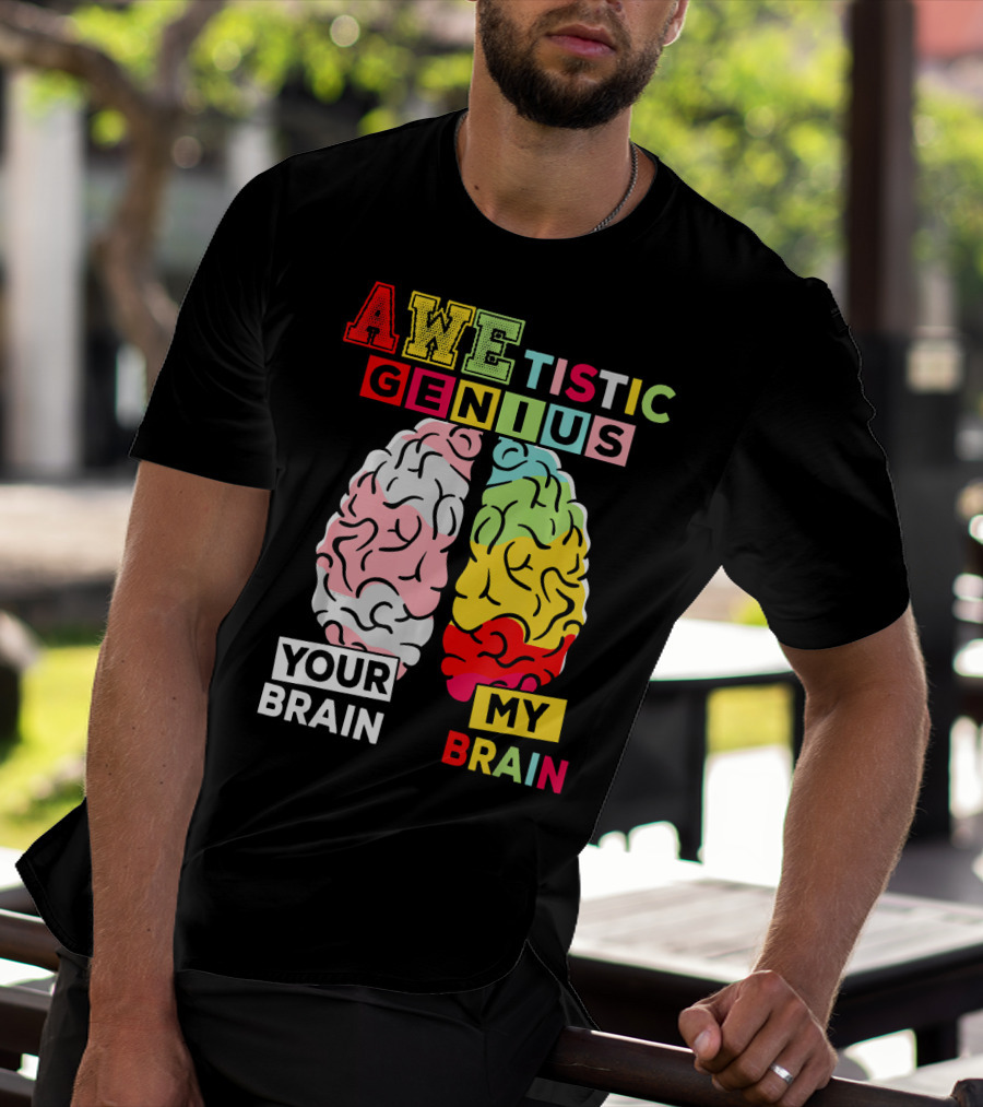 AWEtistic Genius Your Brain My Brain Autism Awareness T-Shirt