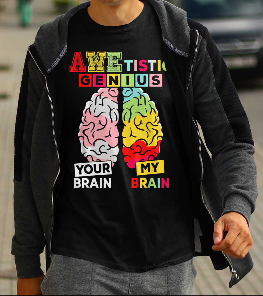 AWEtistic Genius Your Brain My Brain Autism Awareness T-Shirt