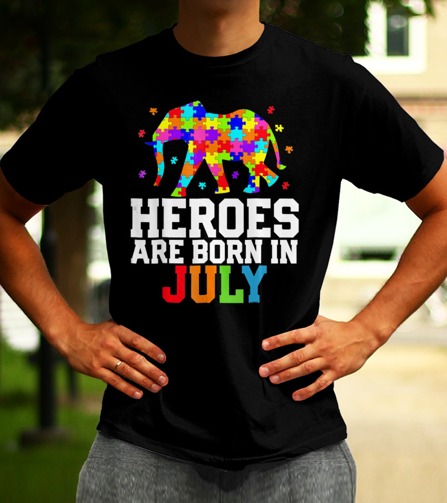 Heroes Are Born In July Elephant Autism Awareness T-Shirt