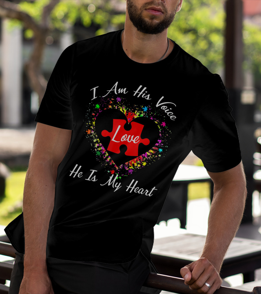 I Am His Voice Love Puzzle Heart He Is My Heart Autism Awareness T-Shirt