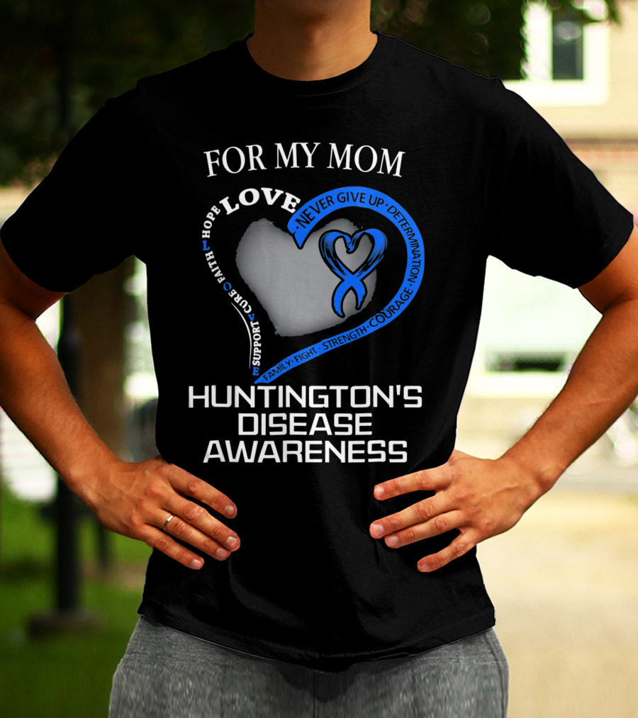 For My Mom Huntington's Disease Awareness Love And Support T-Shirt