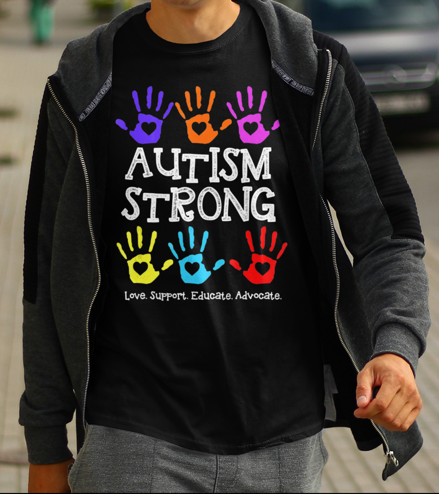 Autism Strong Love Support Educate Advocate Colorful Handprints T-Shirt