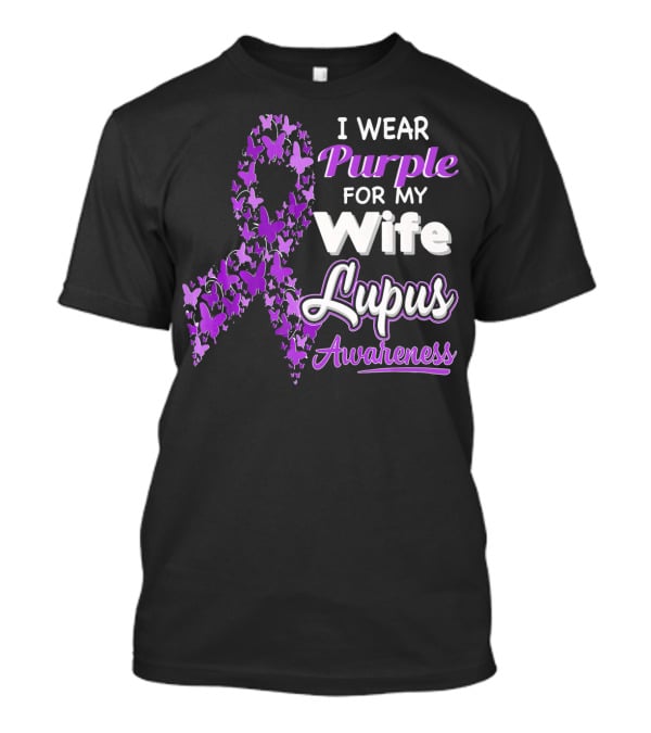 I Wear Purple For My Wife Lupus Awareness T-Shirt
