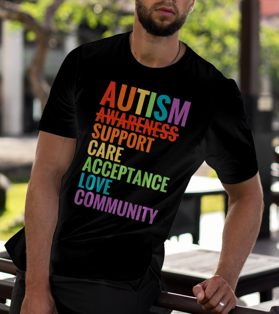 Autism Awareness Support Care Acceptance Love Community T-Shirt