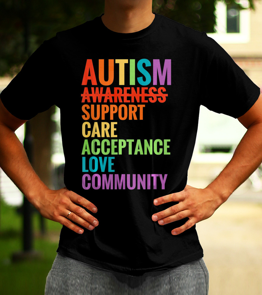 Autism Awareness Support Care Acceptance Love Community T-Shirt