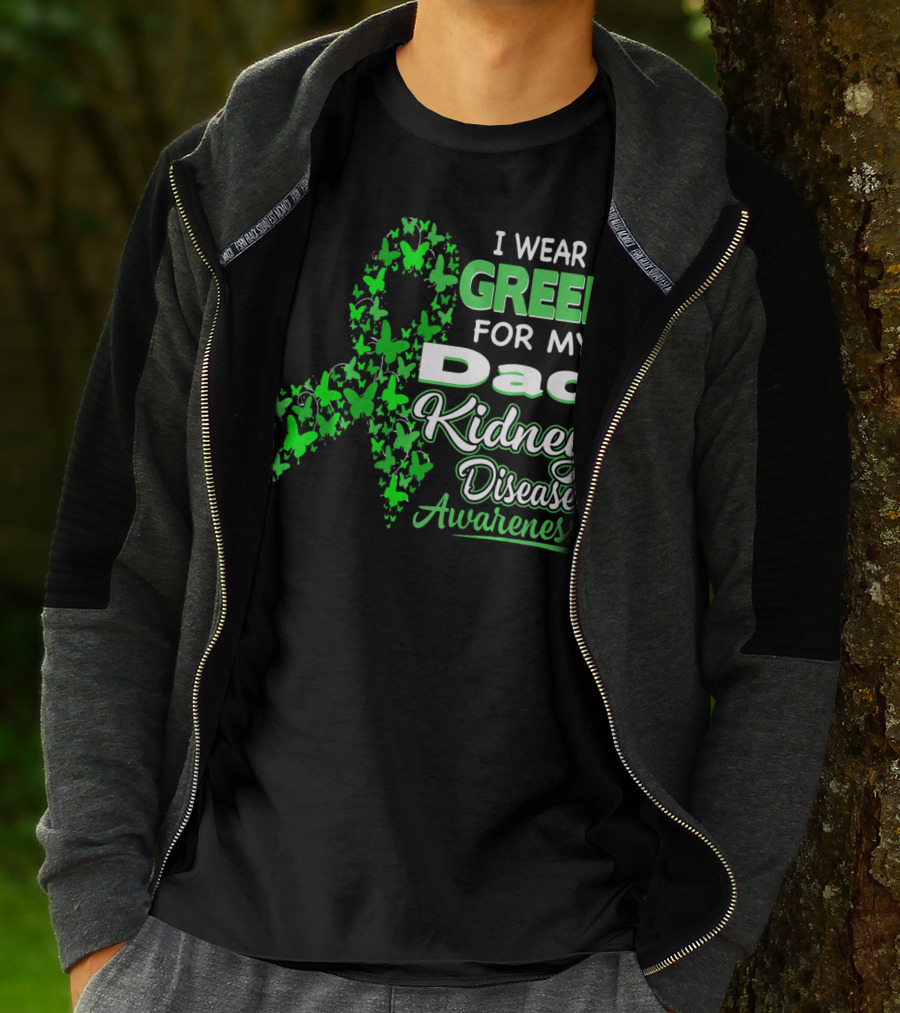 I Wear Green For My Dad Kidney Disease Awareness T-Shirt