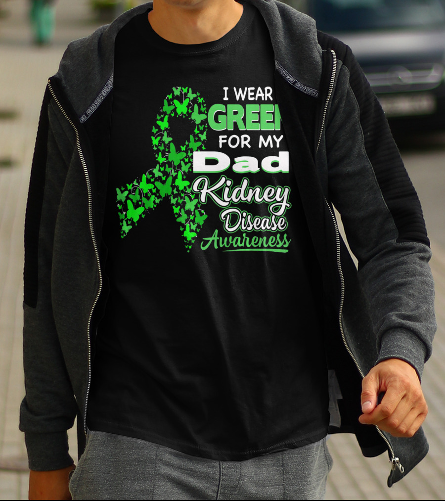 I Wear Green For My Dad Kidney Disease Awareness T-Shirt