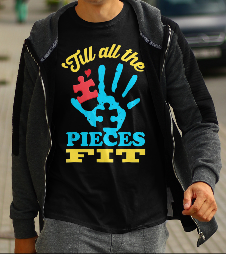 'Till All The Pieces Fit T-Shirt