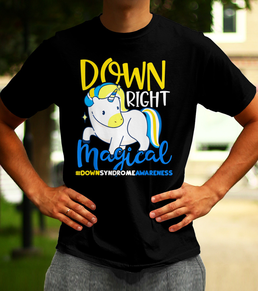 Down Right Magical Unicorn #DownSyndromeAwareness T-Shirt