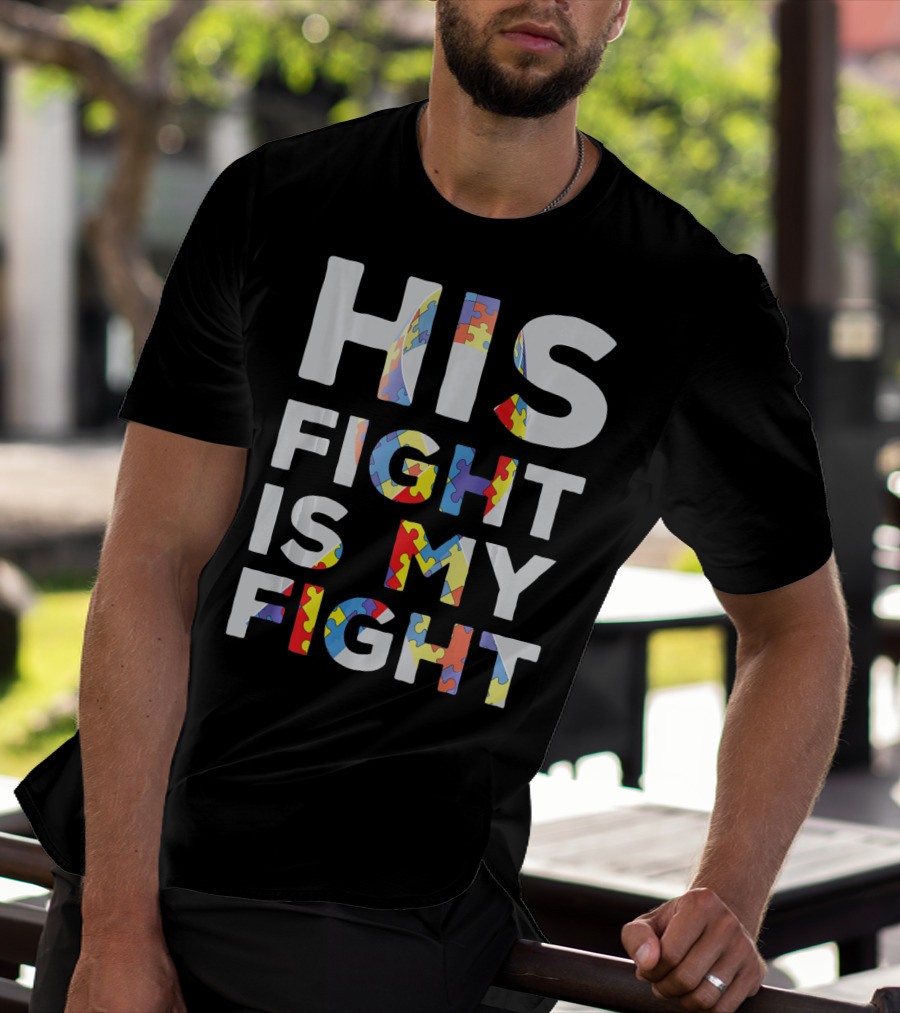 His Fight Is My Fight Autism Awareness Day Puzzle T-Shirt