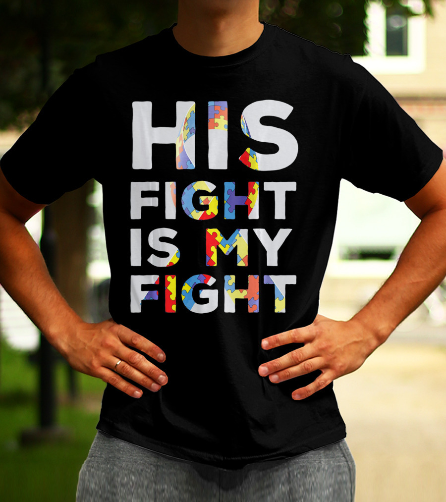 His Fight Is My Fight Autism Awareness Day Puzzle T-Shirt