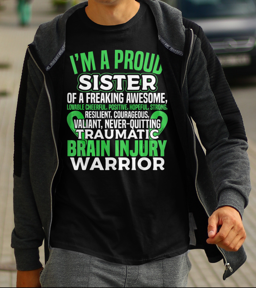 I'm A Proud Sister Of A Freaking Awesome Traumatic Brain Injury Warrior T-Shirt