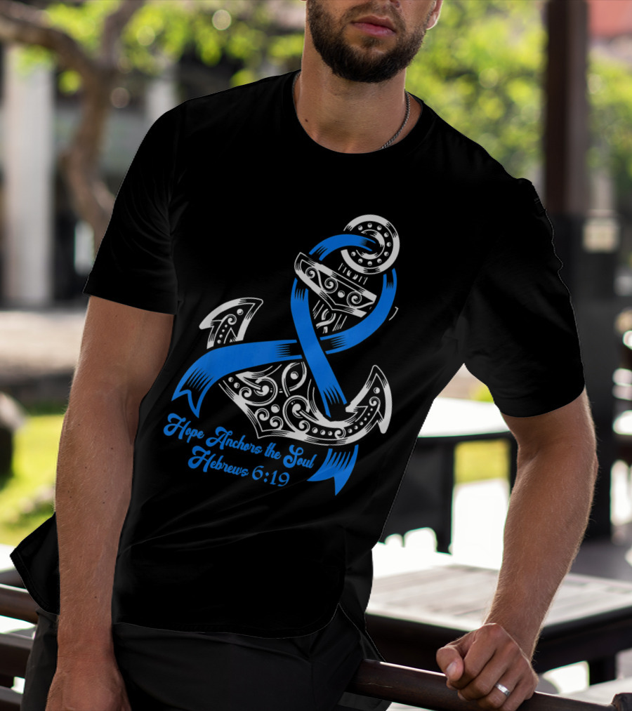 Hope Anchors The Soul Hebrews 6:19 Colon Cancer Awareness T-Shirt