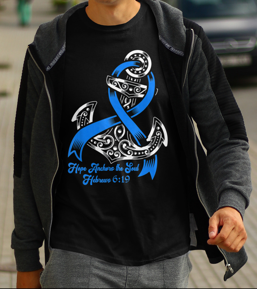 Hope Anchors The Soul Hebrews 6:19 Colon Cancer Awareness T-Shirt