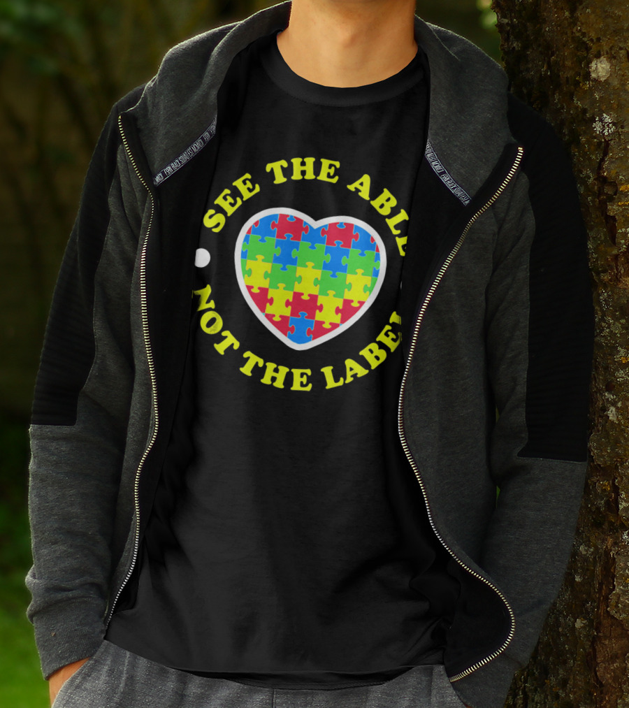 SEE THE ABLE NOT THE LABEL Puzzle Heart Autism Awareness T-Shirt
