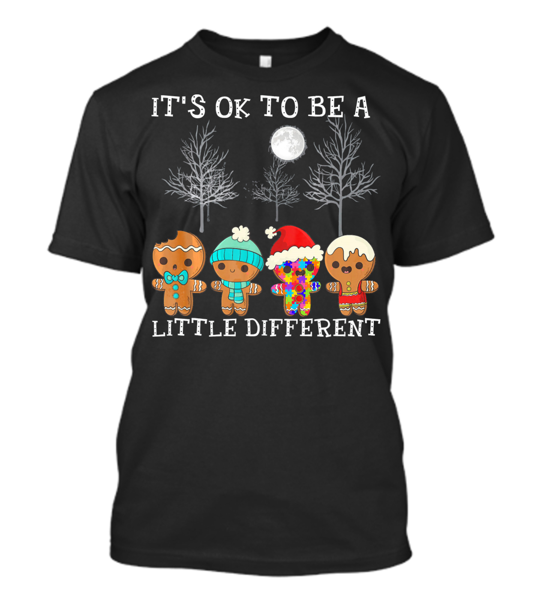 It's Ok To Be A Little Different Gingerbread Cookies Winter Holiday T-Shirt