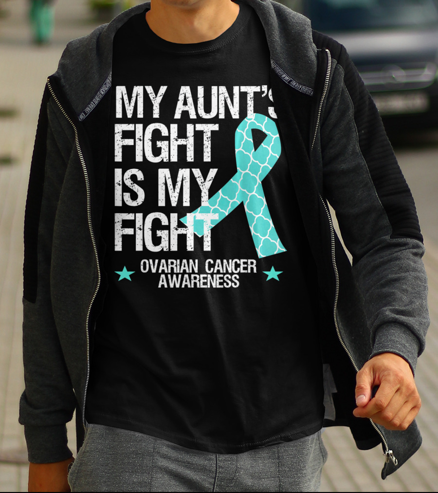 My Aunt's Fight Is My Fight Ovarian Cancer Awareness T-Shirt