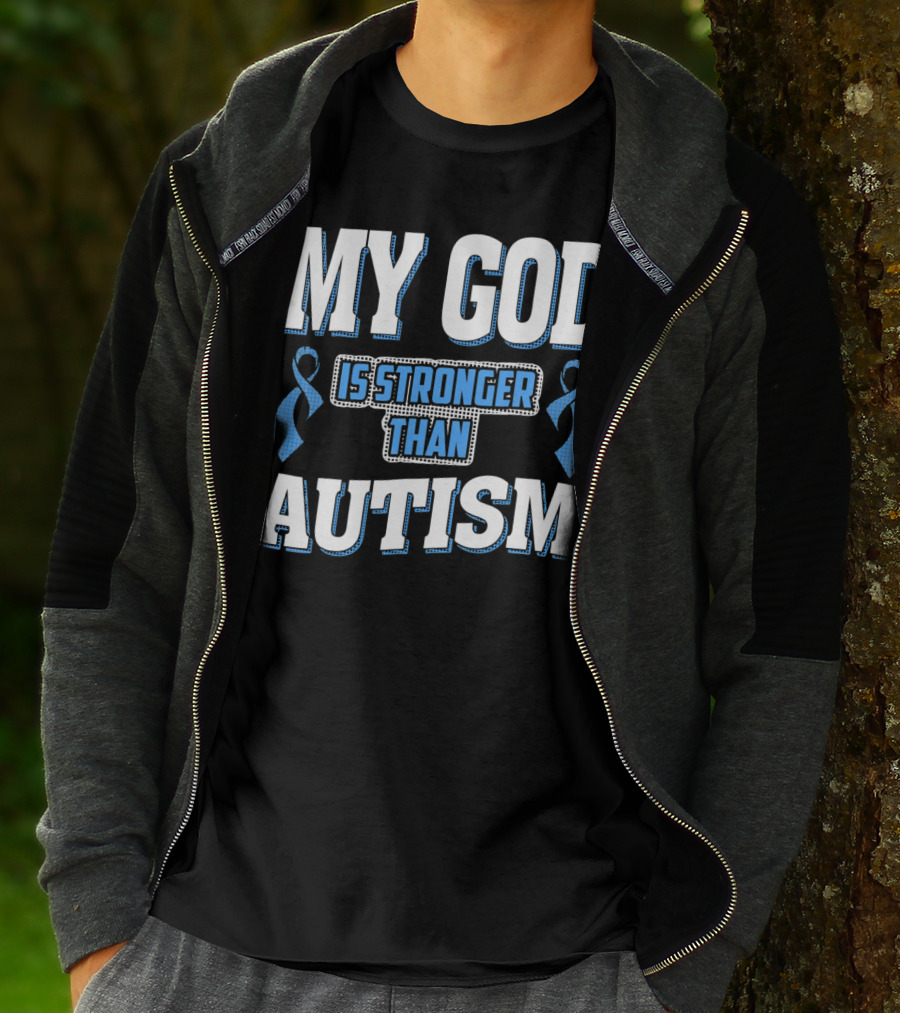 MY GOD Is Stronger Than Autism T-Shirt