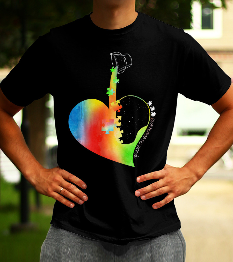 Love Needs No Words Autism Awareness Heart With Puzzle Pieces And Paint Bucket T-Shirt