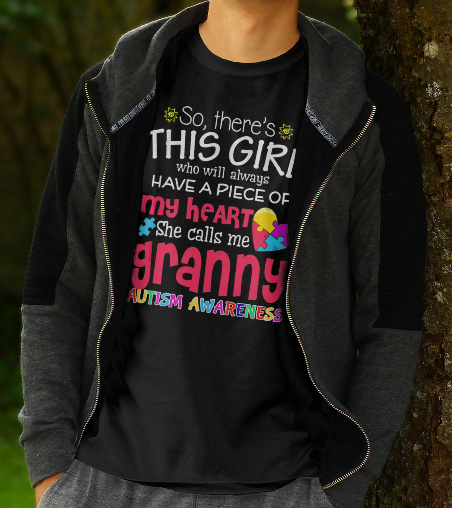 So There's This Girl Who Will Always Have A Piece Of My Heart She Calls Me Granny Autism Awareness T-Shirt